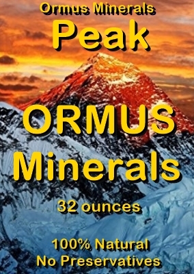 Ormus Minerals -PEAK Ormus Minerals Ormus Minerals -PEAK Ormus Minerals